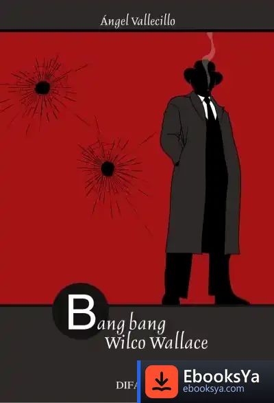 Descargar Bang,Bang Wilco Wallace de Ángel Vallecillo