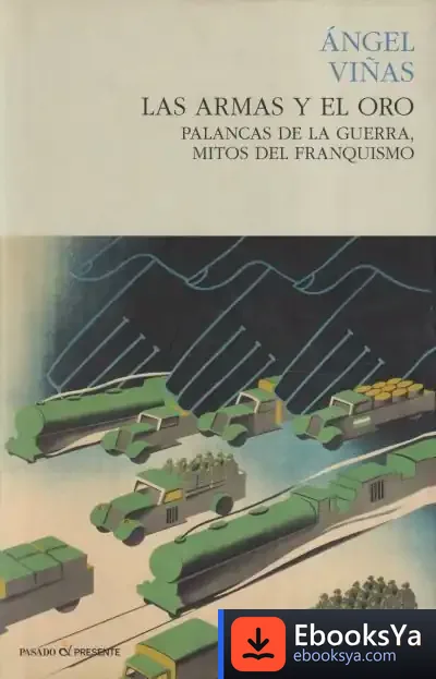 Descargar Las Armas Y El Oro de Ángel Viñas Martín