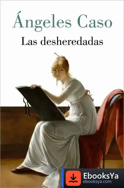 Descargar Las Desheredadas de Ángeles Caso
