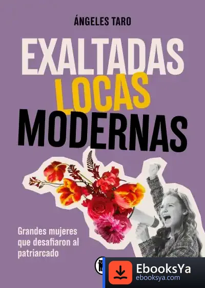 Descargar Exaltadas, Locas, Modernas