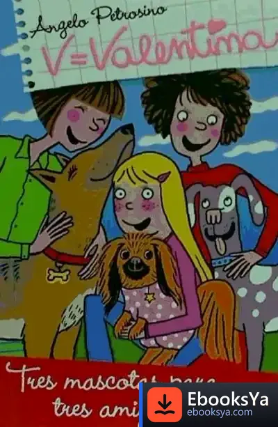Descargar Valentina, 7 Tres Mascotas de Angelo Petrosino