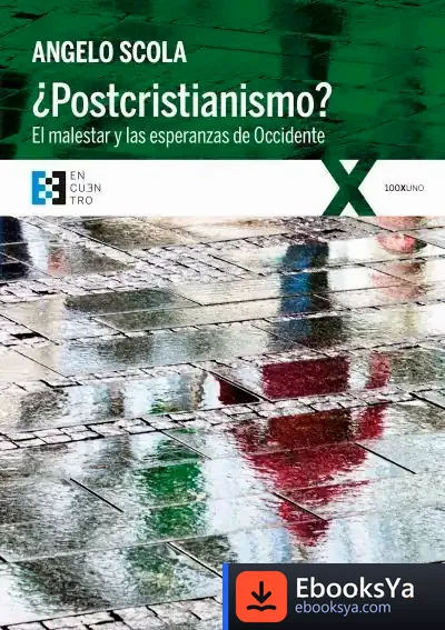 Descargar ¿Postcristianismo? . El Malestar Y Las Esperanzas De Occidente