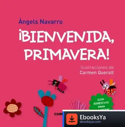 Descargar ¡Bienvenida, Primavera! de Àngels Navarro