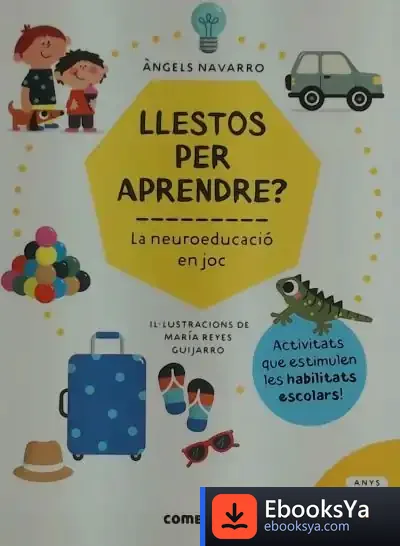 Descargar Llest Per Aprendre? La Neuroeducació En Joc 7 Anys de Àngels Navarro