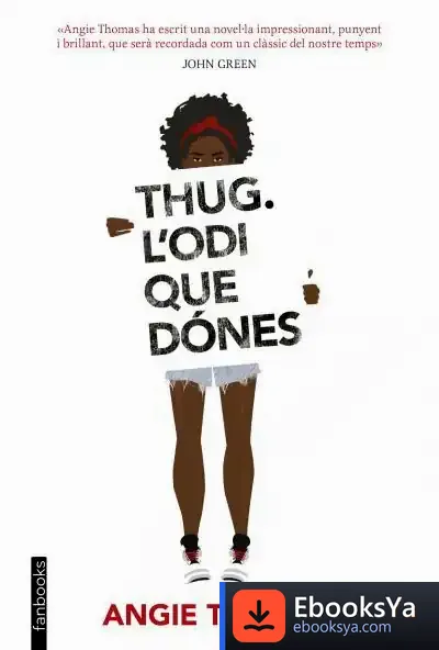 Descargar Thug. L'Odi Que Dónes de Angie Thomas