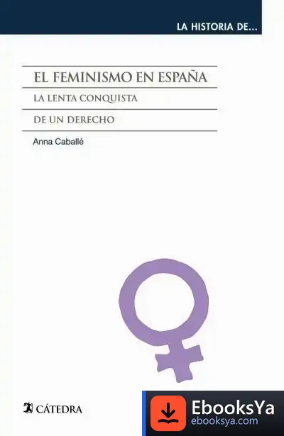 Descargar El Feminismo En España de Anna Caballé