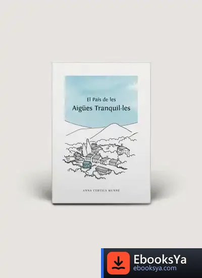 Descargar El País De Les Aigúes Tranquil·Les de Anna Cortils Munné