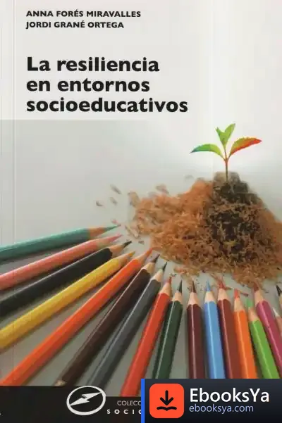 Descargar La Resiliencia En Entornos Socioeducativos de Vicente Morato Ferrer