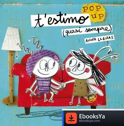 Descargar T'Estimo (Quasi Sempre). Un Llibre Pop-Up de Anna Llenas