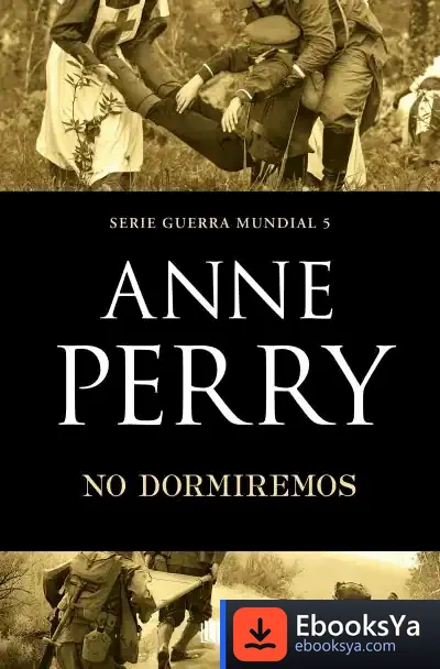 Descargar No Dormiremos (Primera Guerra Mundial 5) de Anne Perry