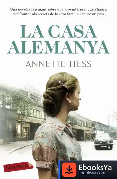 Descargar La Casa Alemanya de Annette Hess