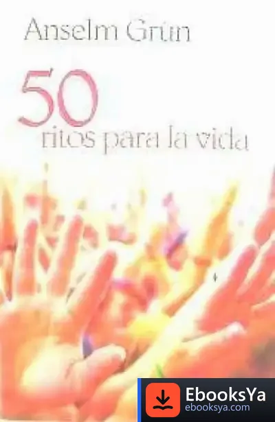 Descargar 50 Ritos Para La Vida de Anselm Grün