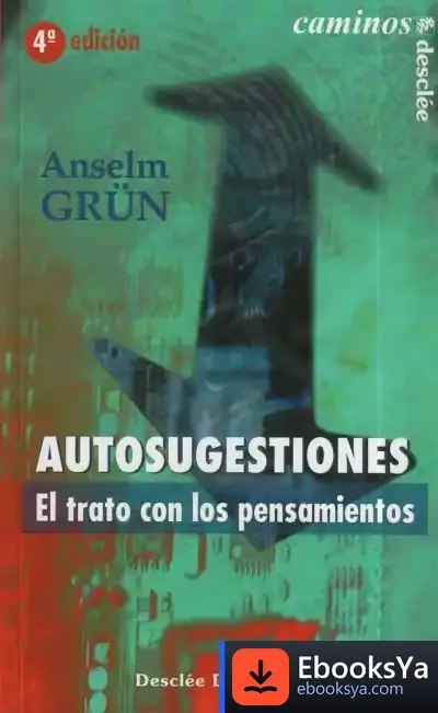 Descargar Autosugestiones. El Trato Con Los Pensamientos de Anselm Grün