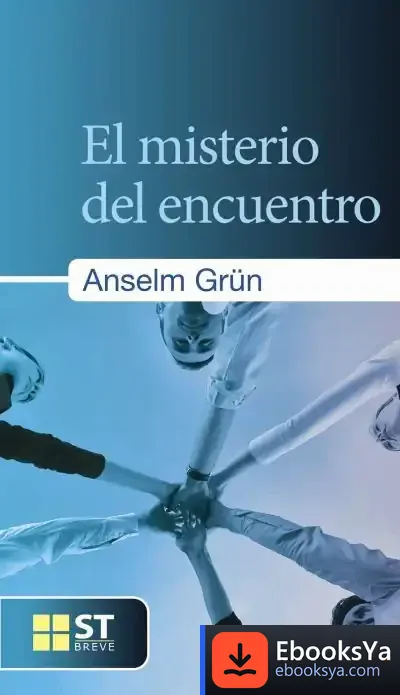 Descargar El Misterio Del Encuentro de Anselm Grün