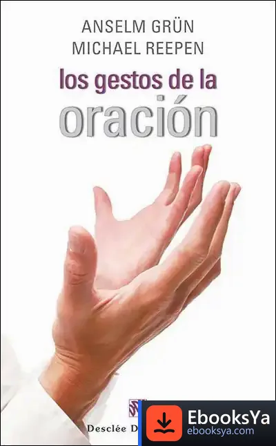 Descargar Los Gestos De La Oración de Anselm Grün