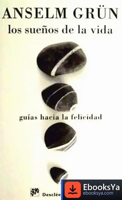 Descargar Los Sueños De La Vida de Anselm Grün