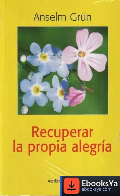 Descargar Recuperar La Propia Alegría de Anselm Grün