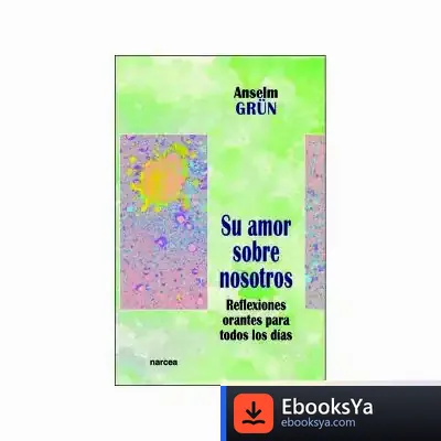 Descargar Su Amor Sobre Nosotros de Anselm Grün