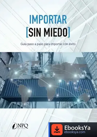 Descargar Importar (Sin Miedo): Guía Paso A Paso Para Importar Con Éxito