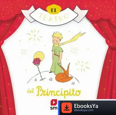 Descargar El Teatro Del Principito de Antoine de Saint-exupéry