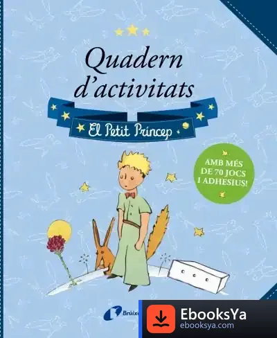 Descargar Quadern D'Activitats. El Petit Príncep de Antoine de Saint-exupéry