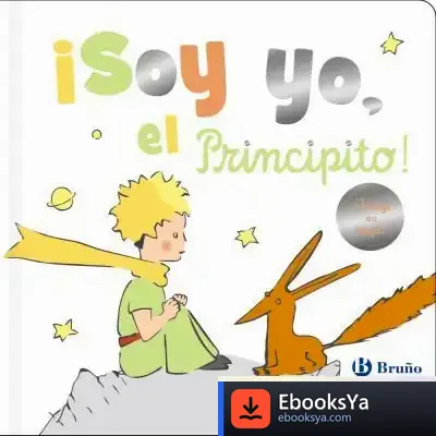 Descargar ¡Soy Yo, El Principito! de Antoine de Saint-exupéry