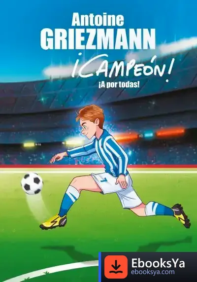 Descargar ¡A Por Todas! (¡Campeón! 5) de Antoine Griezmann