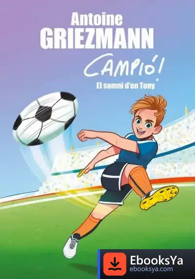 Descargar Campio 1. Somni D'En Tony, El de Antoine Griezmann