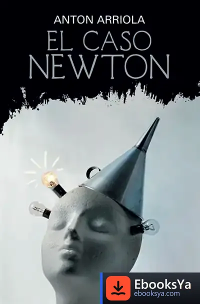 Descargar El Caso Newton de Antón Arriola Boneta