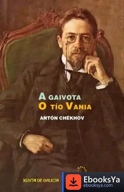 Descargar A Gaivota. O Tío Vania de Anton Pavlovich Chejov