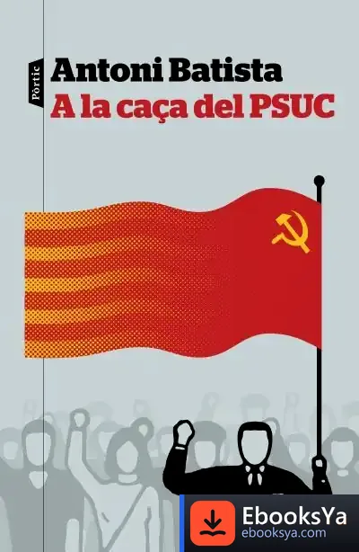 Descargar A La Caça Del Psuc de Antoni Batista