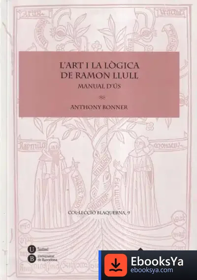 Descargar Art I La Lògica De Ramon Llull, L'. Manual D'Ús de Norbert Bilbeny