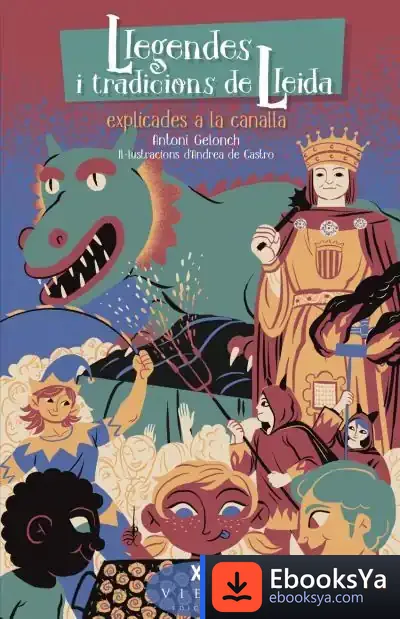 Descargar Llegendes I Tradicions De Lleida Explicades A La Canalla de Antoni Gelonch