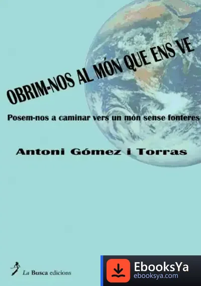 Descargar Obrim-Nos Al Món Que Ens Ve de Antoni Gòmez I Torras