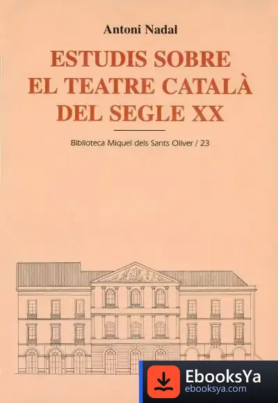 Descargar Estudis Sobre El Teatre Català Del Segle Xx de Antoni Nadal