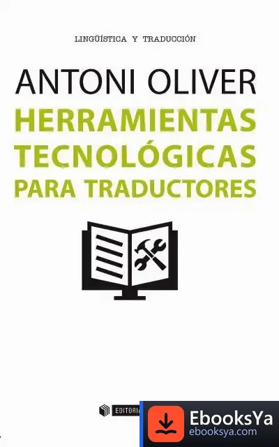 Descargar Herramientas Tecnológicas Para Traductores de Antoni Oliver González