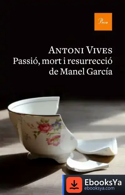 Descargar Passió, Mort I Resurrecció De Manel Garcia de Antoni Vives