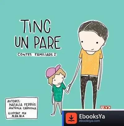 Descargar Tinc Un Pare de Antònia Cardona Gavilà