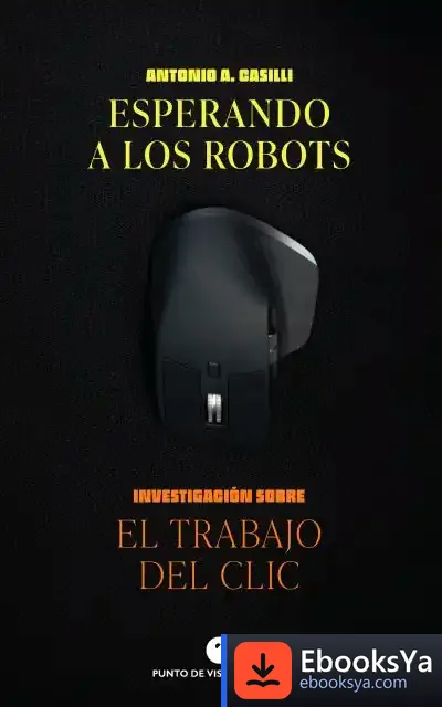 Descargar Esperando A Los Robots de Antonio A. Casilli