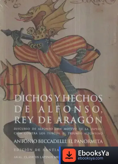 Descargar Dichos Y Hechos De Alfonso, Rey De Aragón
