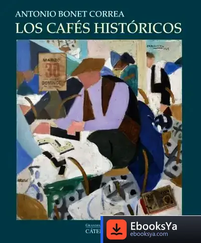Descargar Los Cafés Históricos de Antonio Bonet Correa
