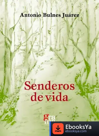 Descargar Senderos De Vida de Antonio Bulnes Juárez