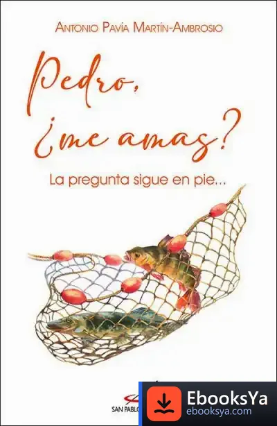 Descargar Pedro, ¿Me Amas? de Antonio Carlos Pavia Martín-ambrosio