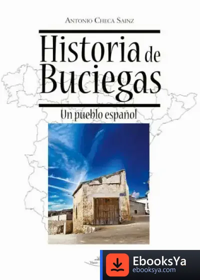 Descargar Historia De Buciegas: Un Pueblo Español de Antonio Checa Sainz