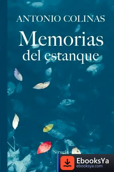 Descargar Memorias Del Estanque de Antonio Colinas