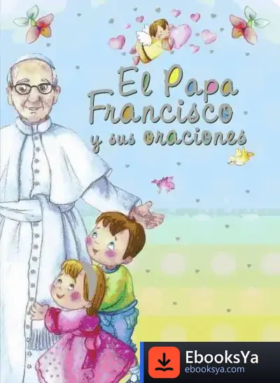 Descargar El Papa Francisco Y Sus Oraciones
