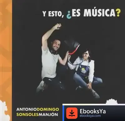 Descargar Y Esto, Es Musica? de Antonio Domingo Ruiz