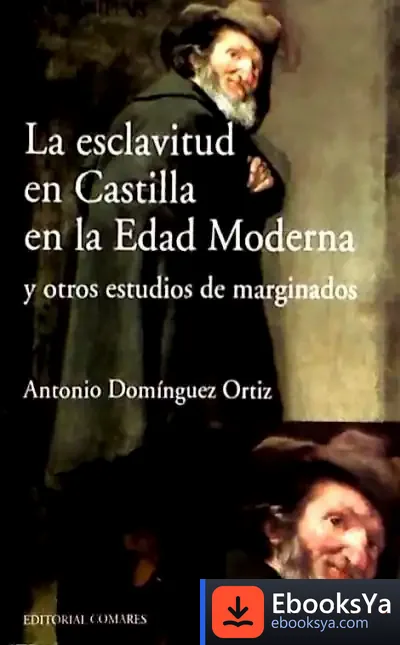 Descargar La Esclavitud En Castilla En La Edad Moderna de José Antonio Mesa Toré