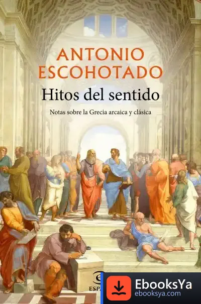 Descargar Hitos Del Sentido de Antonio Escohotado