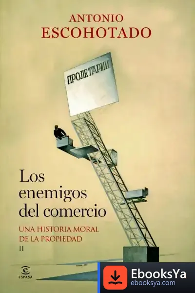 Descargar Los Enemigos Del Comercio Ii de Antonio Escohotado